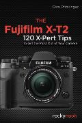 Fujifilm X T2 115 X Pert Tips to Get the Most Out of Your Camera