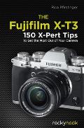 Fujifilm X T3 120 X Pert Tips to Get the Most Out of Your Camera
