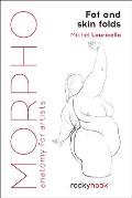 Morpho Fat & Skin Folds Anatomy for Artists