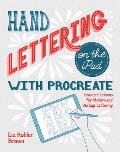 Hand Lettering on the iPad with Procreate Ideas & Lessons for Modern & Vintage Lettering