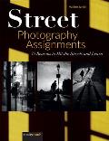 Street Photography Assignments 75 Reasons to Hit the Streets & Learn