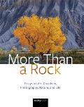 More Than a Rock 2nd Edition Essays on Art Creativity Photography Nature & Life