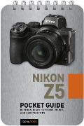 Nikon Z5: Pocket Guide: Buttons, Dials, Settings, Modes, and Shooting Tips