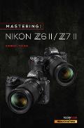 Mastering the Nikon Z6 II Z7 II