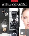 Light It Shoot It Retouch It Learn Step by Step How to Go from Empty Studio to Finished Image