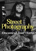 Street Photography: Document Your World