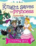 The Knight Saves the Princess (A Coloring Book)