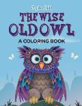 The Wise Old Owl (A Coloring Book)
