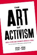 Art of Activism Your All Purpose Guide to Making the Impossible Possible