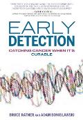 Early Detection How America Can Win the War on Cancer