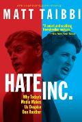 Hate Inc Why Todays Media Makes Us Despise One Another