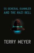 SS General Kammler and the Nazi Bell: Volume 1