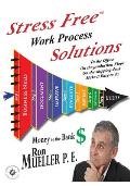 Stress FreeTM Work Process Solutions