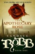 The Apothecary Rose: The Owen Archer Series - Book One