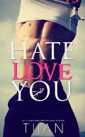 Hate to Love You