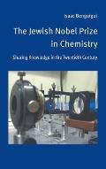 The Jewish Nobel Prize in Chemistry: Sharing Knowledge in the Twentieth Century