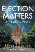 Election Matters: Life on Universityworld