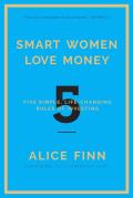 Smart Women Love Money five simple life changing rules for investing