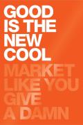Good Is the New Cool Market Like You Give a Damn