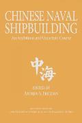 Chinese Naval Shipbuilding An Ambitious & Uncertain Course