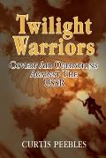Twilight Warriors: Covert Air Operations Against the USSR