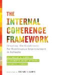 The Internal Coherence Framework: Creating the Conditions for Continuous Improvement in Schools