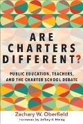 Are Charters Different?: Public Education, Teachers, and the Charter School Debate