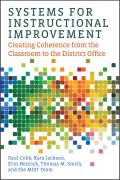 Systems for Instructional Improvement: Creating Coherence from the Classroom to the District Office