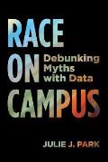 Race on Campus: Debunking Myths with Data