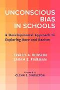 Unconscious Bias in Schools A Developmental Approach to Exploring Race & Racism