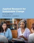 Applied Research for Sustainable Change A Guide for Education Leaders