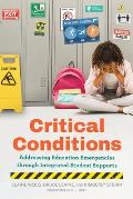Critical Conditions: Addressing Education Emergencies Through Integrated Student Supports