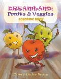 Dreamland: Fruits and Veggies Coloring Book