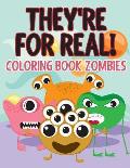 They're for Real!: Coloring Book Zombies