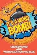 It's A Word Bomb!: Crossword and Word Search Puzzles