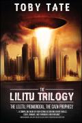Lilitu Trilogy The Lilitu Primordial the Cain Prophecy