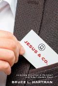 Jesus & Co Connecting the Lessons of The Gospel with Todays Business World
