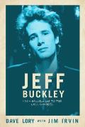 Jeff Buckley From Hallelujah to the Last Goodbye