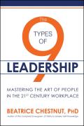 9 Types of Leadership Mastering the Art of People in the 21st Century Workplace