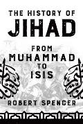 History of Jihad From Muhammad to ISIS