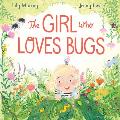 The Girl Who Loves Bugs