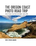 Oregon Coast Photo Road Trip How To Eat Stay Play & Shoot Like a Pro