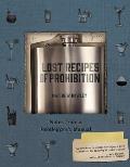 Lost Recipes of Prohibition Notes from a Bootleggers Manual