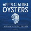 Appreciating Oysters An Eaters Guide to Craft Oysters from Tide to Table