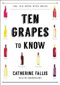 Ten Grapes to Know The Ten & Done Wine Guide