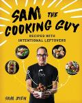 Sam the Cooking Guy Recipes with Intentional Leftovers