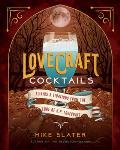Lovecraft Cocktails Elixirs & Libations from the Lore of H P Lovecraft