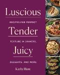 LusciousiTenderiJuicy Recipes for Perfect Texture in Dinners Desserts & More