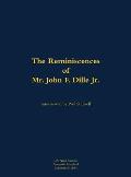 Reminiscences of Mr. John F. Dille Jr.