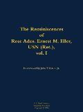 Reminiscences of Rear Adm. Ernest M. Eller, USN (Ret.), vol. 1